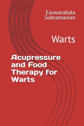 Acupressure and Food Therapy for Warts: Warts (Common People Medical Books - Part 3, Band 242) von Independently published